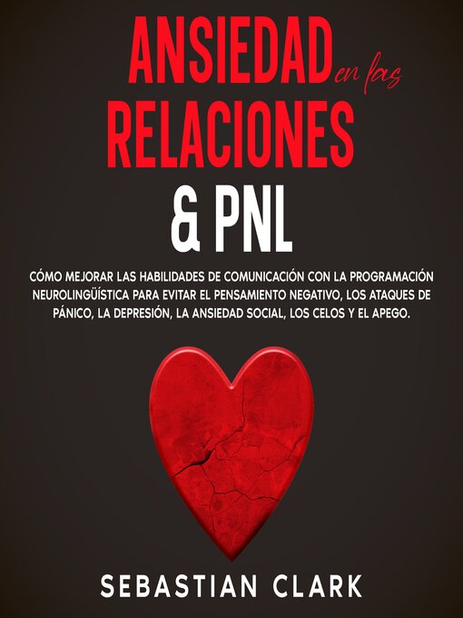 Title details for Ansiedad En Las Relaciones & PNL by Sebastian Clark - Available